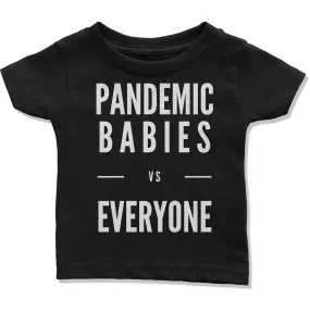 Pandemic Babies vs Everyone Infant T-Shirt